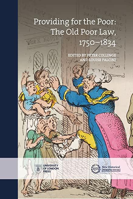 Providing for the Poor: The Old Poor Law, 1750-1834