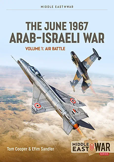 The June 1967 Arab-Israeli War Volume 1: The Southern Front