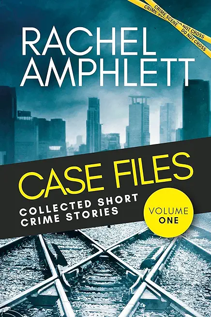 Case Files Collected Short Crime Stories Vol. 1: A murder mystery collection of twisted short stories