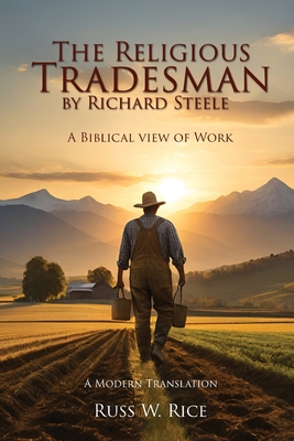 The Religious Tradesman By Richard Steele: A Biblical View of Work