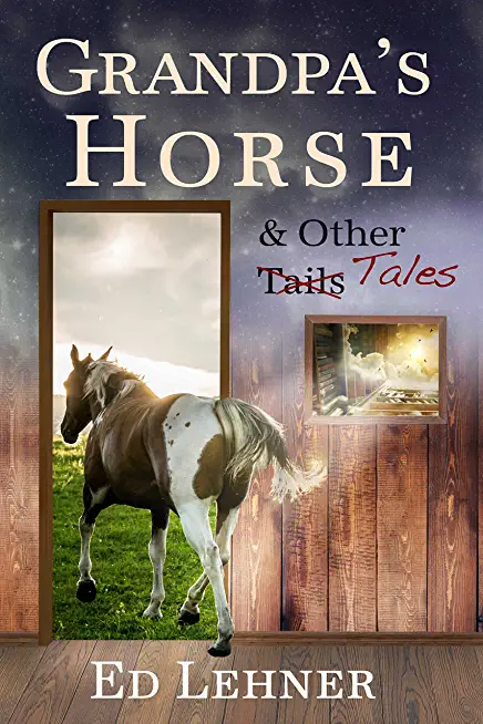 Grandpa's Horse & Other Tales