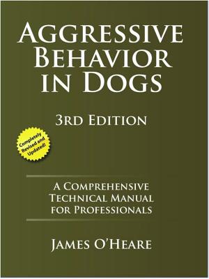 Aggressive Behavior in Dogs: A Comprehensive Technical Manual for Professionals
