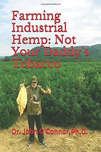 Farming Industrial Hemp Not Your Daddy's Tobacco