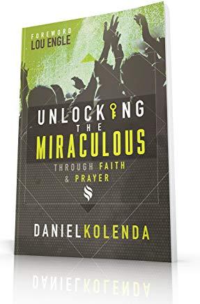 Unlocking the Miraculous: Through Faith and Prayer