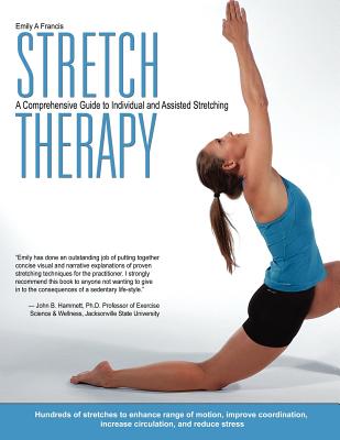Stretch Therapy: A Comprehensive Guide to Individual and Assisted Stretching