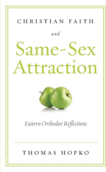 Christian Faith and Same-Sex Attraction: Eastern Orthodox Reflections