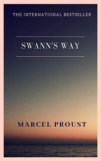 Swann's Way: Remembrance of Things Past, Volume One