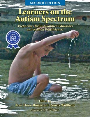 Learners on the Autism Spectrum: Preparing Highly Qualified Educators and Related Practitioners; Second Edition
