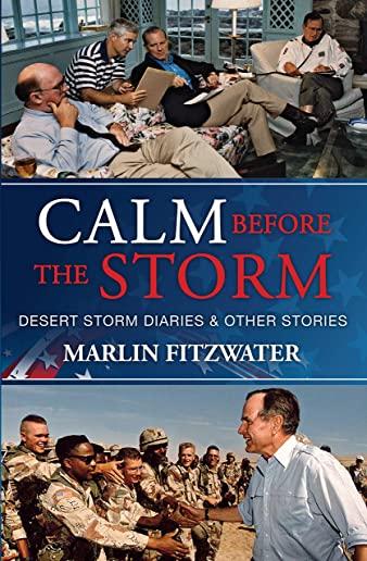 Calm Before the Storm: Desert Storm Diaries & Other Stories