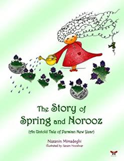 The Story of Spring and Norooz: (An Untold Tale of Persian New Year) (English Edition)