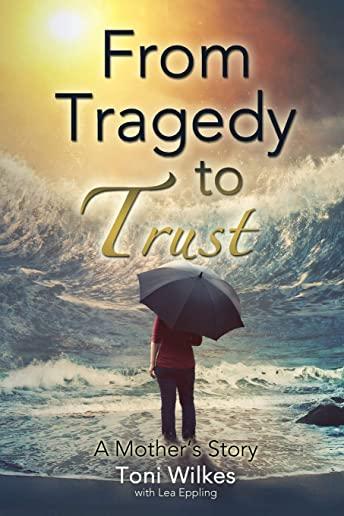 From Tragedy to Trust: a Mother's Story