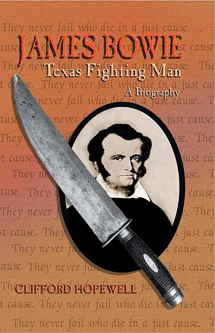 James Bowie: Texas Fighting Man