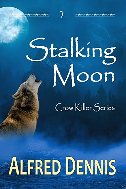 Stalking Moon: Crow Killer Series - Book 7