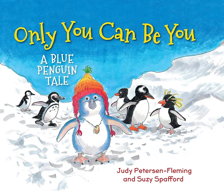 Only You Can Be You: A Blue Penguin Tale