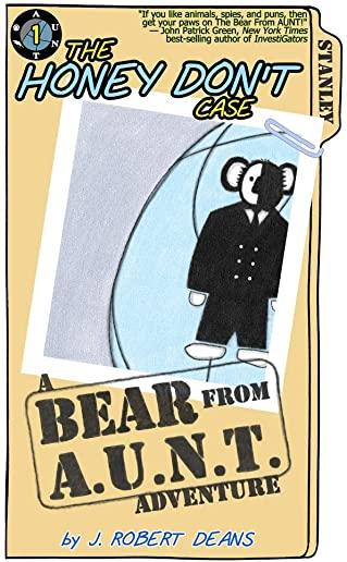 The Honey Don't Case: A Bear From AUNT Adventure