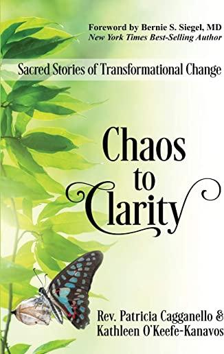 Chaos to Clarity: Sacred Stories of Transformational Change