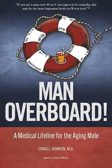 Man Overboard!: A Medical Lifeline for the Aging Male