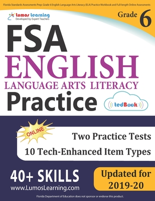Florida Standards Assessments Prep: Grade 6 English Language Arts Literacy (ELA) Practice Workbook and Full-length Online Assessments: FSA Study Guide