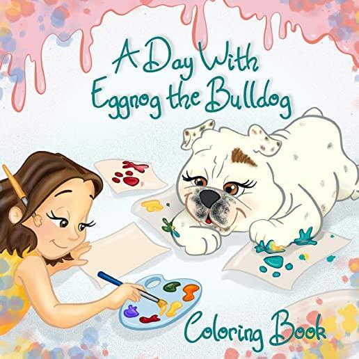 A Day With Eggnog the Bulldog Coloring Book