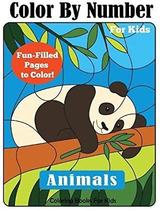 Color By Number for Kids: Animals Coloring Activity Book