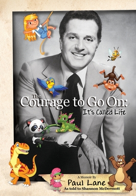 The Courage to Go On: It's Called Life