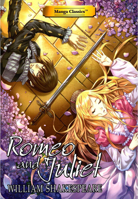 Manga Classics: Romeo and Juliet: Romeo and Juliet
