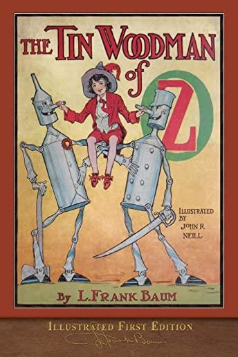 The Tin Woodman of Oz: Illustrated First Edition