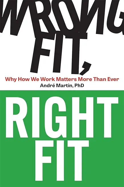 Wrong Fit, Right Fit: Why How We Work Matters More Than Ever