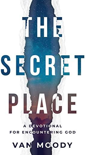 The Secret Place - Devotional: A Devotional For Encountering God