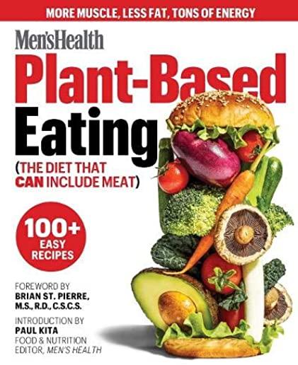 Men's Health Plant-Based Eating: (the Diet That Can Include Meat)