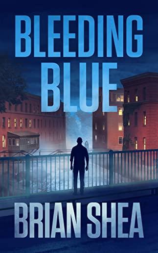 Bleeding Blue: A Boston Crime Thriller