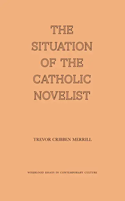 The Situation of the Catholic Novelist