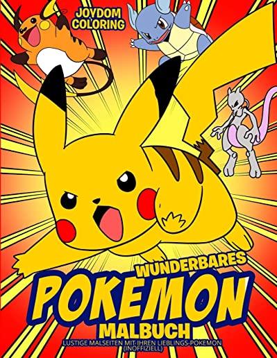Wunderbares Pokemon-Malbuch: Lustige Malseiten mit Ihren Lieblings-Pokemon (Inoffiziell)