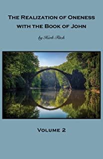 The Realization of Oneness with the Book of John: Volume 2