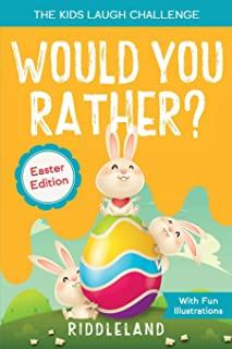 The Kids Laugh Challenge - Would You Rather? Easter Edition: A Hilarious and Interactive Question and Answer Book for Boys and Girls: Easter Basket St