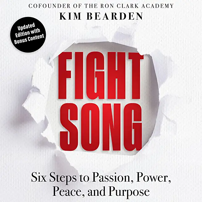 Fight Song: Six Steps to Passion, Power, Peace, and Purpose