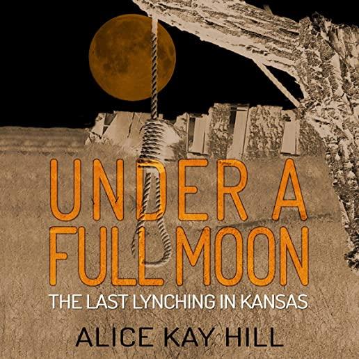 Under A Full Moon: The Last Lynching In Kansas