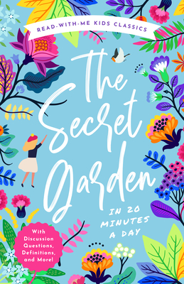 The Secret Garden in 20 Minutes a Day: A Read-With-Me Book with Discussion Questions, Definitions, and More!