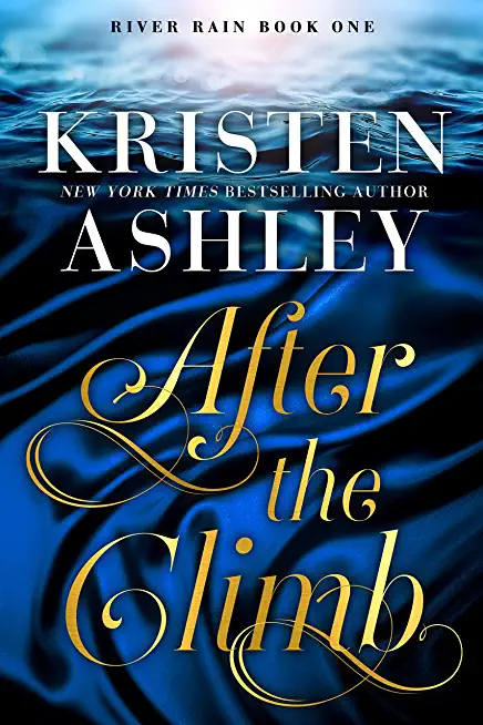 After the Climb: A River Rain Novel