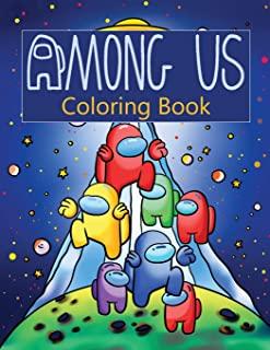 Among Us Coloring Book: Over 50 Pages of High Quality Among us colouring Designs For Kids And Adults - New Coloring Pages - It Will Be Fun!