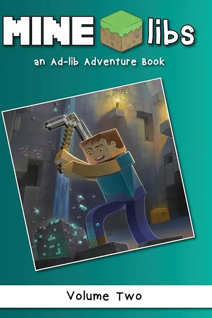 Mine-Libs Vol 2: An Ad-lib Adventure Book