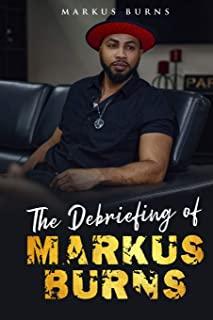 The Debriefing of Markus Burns