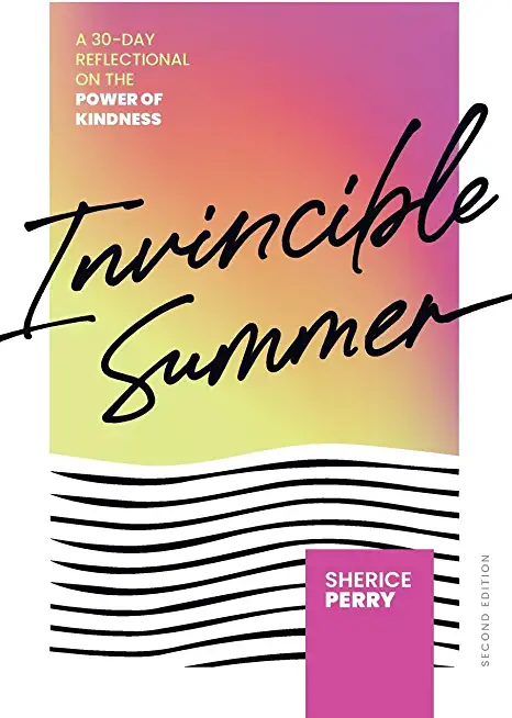 Invincible Summer: A 30-Day Reflectional on the Power of Kindness