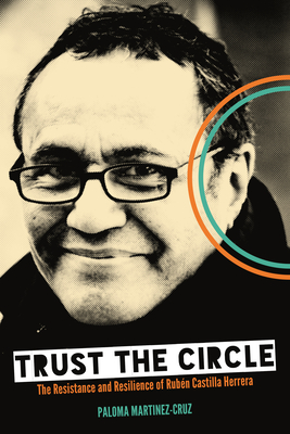 Trust the Circle: The Resistance and Resilience of RubÃƒÂ©n Castilla Herrera