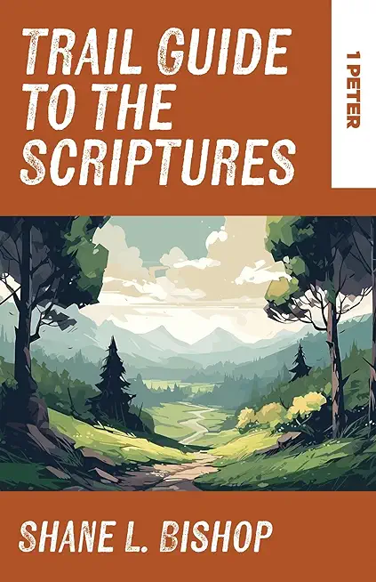 Trail Guide to the Scriptures: 1 Peter