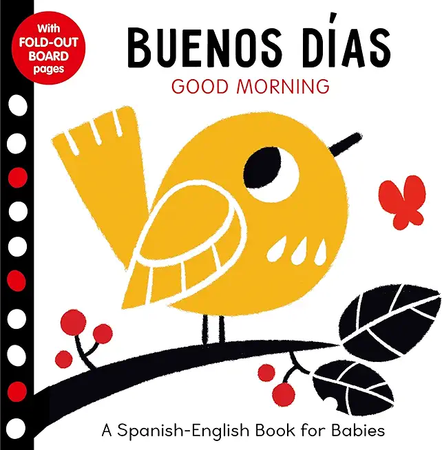 Buenos Dias: Good Morning - A Spanish-English Book for Babies - With Fold-Out Board Pages