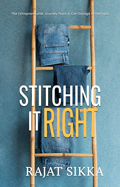 Stitching It Right: The Entrepreneurial Journey From A Car Garage To Harvard