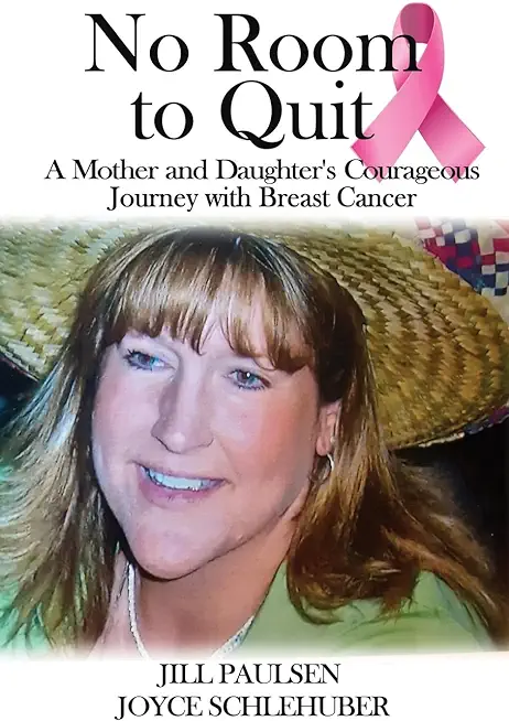 No Room to Quit: A Mother and Daughter's Courageous Journey with Breast Cancer