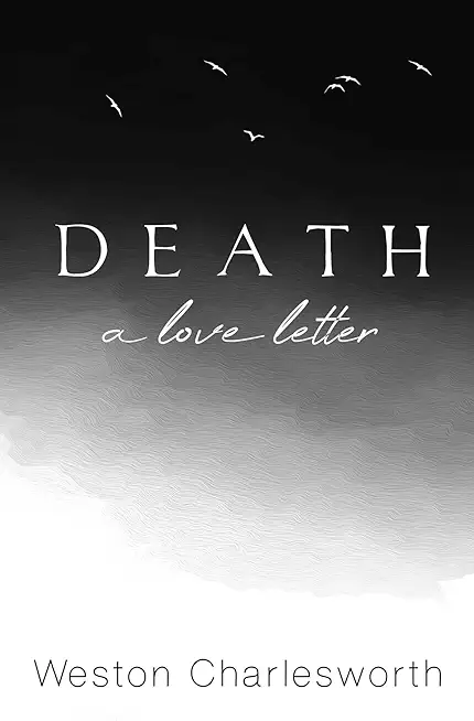 Death: A Love Letter