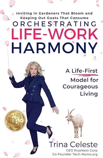 Orchestrating Life-Work Harmony: A Life-First Model for Courageous Living